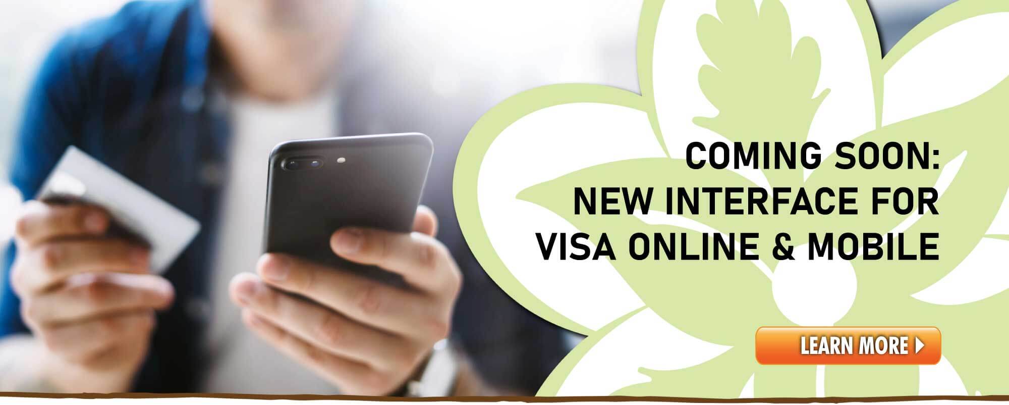 Starting September 1st, our VISA Online and VISA Mobile App will be upgraded to better serve our members.