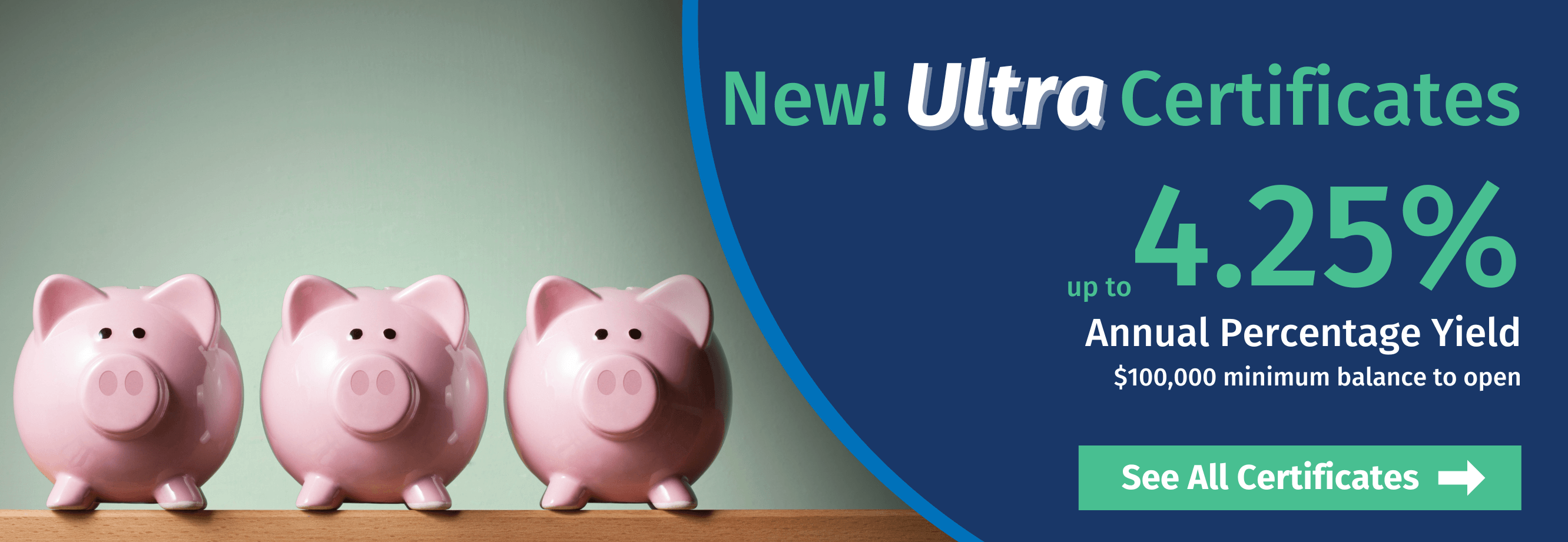 Image of text describing New Ultra Certificate at up to 4.25% APY and photo of three piggy banks