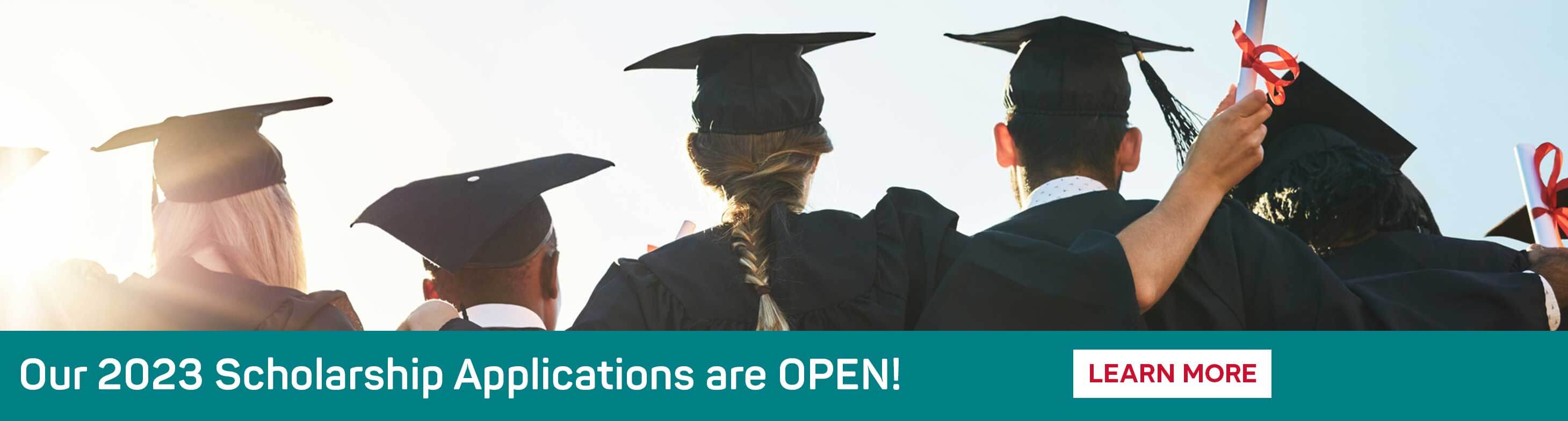 Our 2023 Scholarship Applications are open! Learn More