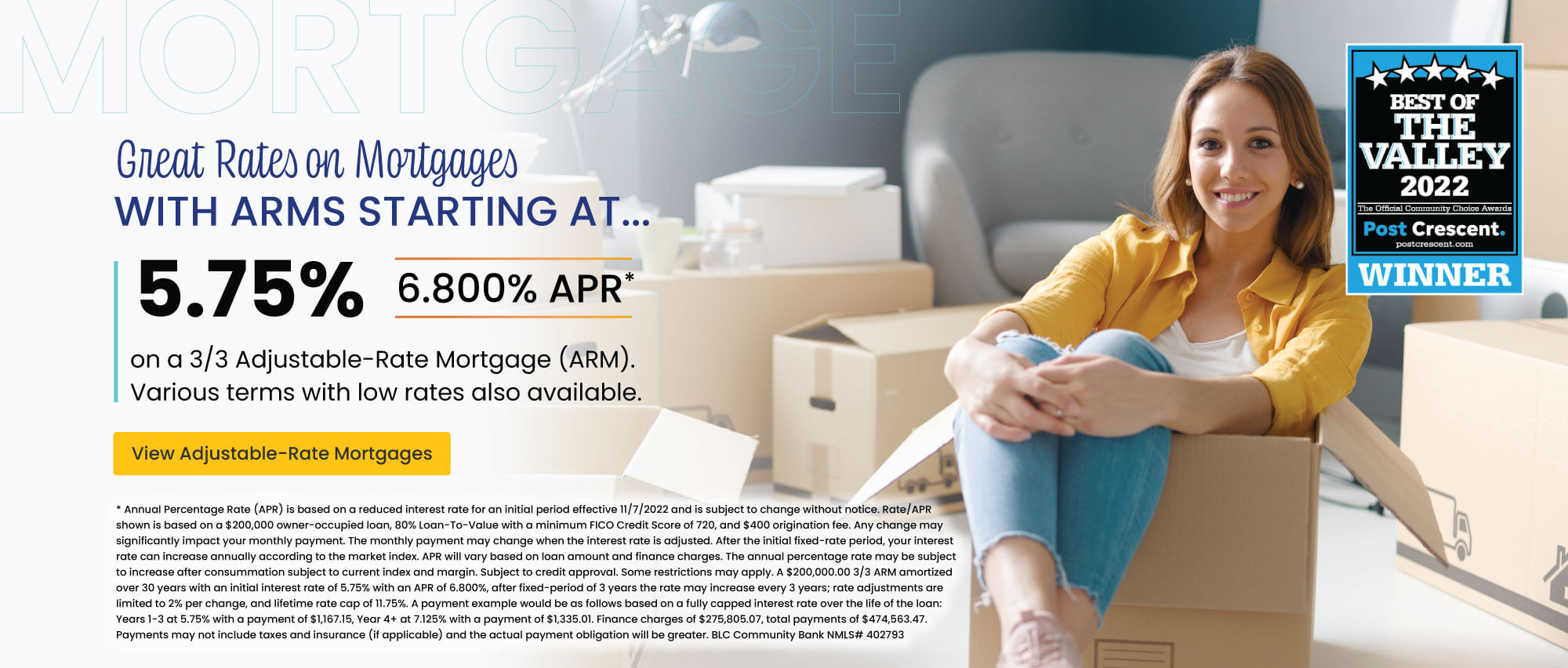 Great Rates on Mortgages with ARMs starting at 5.75% (6.800% APR) on a 3/3 Adjustable-Rate Mortgage (ARM). Various terms with low rates also available.