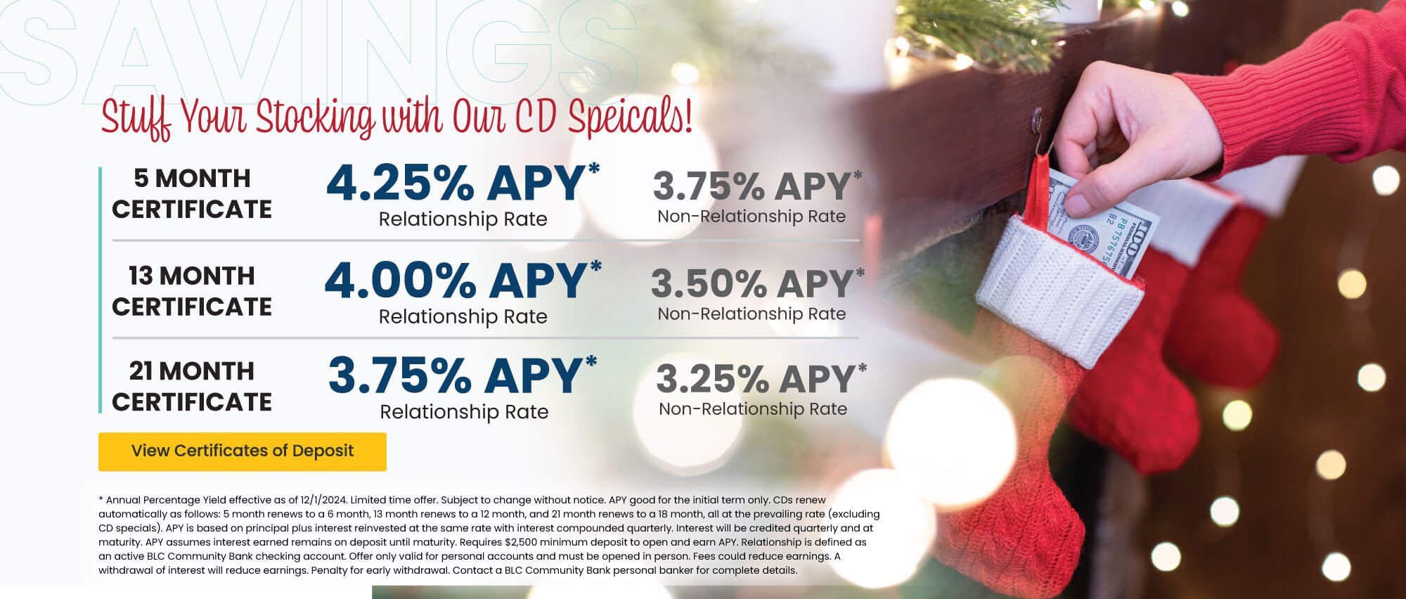 5 month CD (IRA) 4.25% APY* relationship rate 3.75% apy* non-relationship rate.  Click here to view certificates of deposit for details.