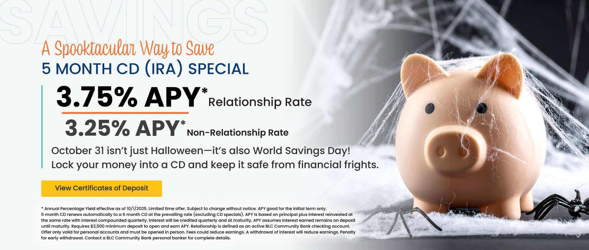 5 month CD (IRA) 3.75% APY* relationship rate 3.25% apy* non-relationship rate.  Click here to view certificates of deposit for details.
