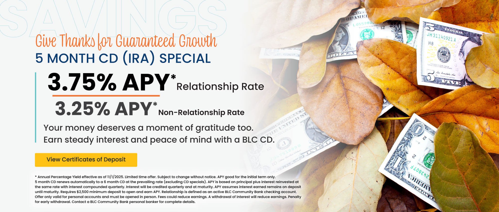 5 month CD (IRA) 3.75% APY* relationship rate 3.25% apy* non-relationship rate.  Click here to view certificates of deposit for details.
