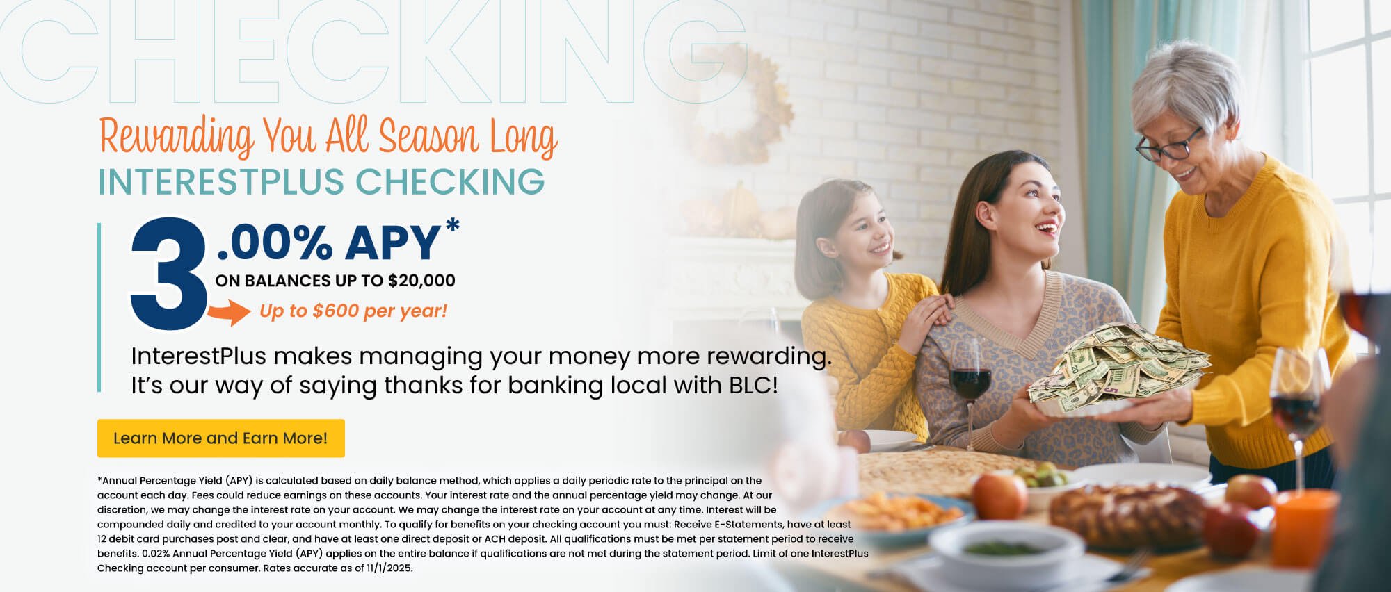 InterestPlus Checking. 3.00% APY on balances up to $20,000. Up to $600 per year! Learn more and earn more!