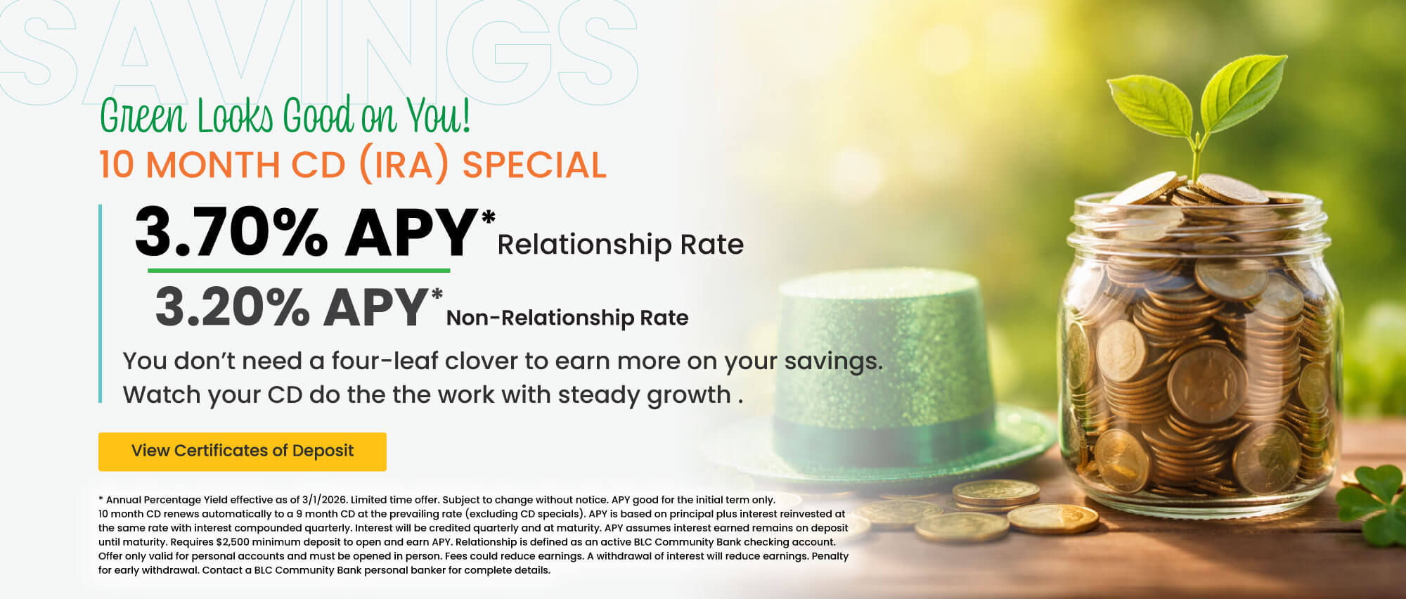 10 month CD (IRA) 3.70% APY* relationship rate 3.20% APY* non-relationship rate.  Click here to view certificates of deposit for details.