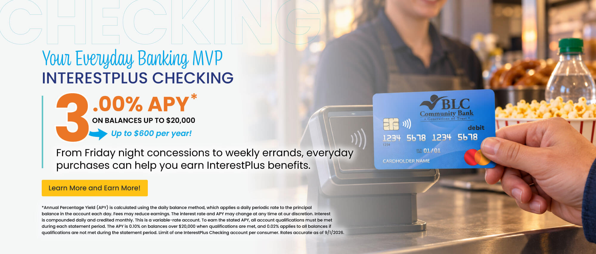 InterestPlus Checking. 3.00% APY on balances up to $20,000. Up to $600 per year! Learn more and earn more!