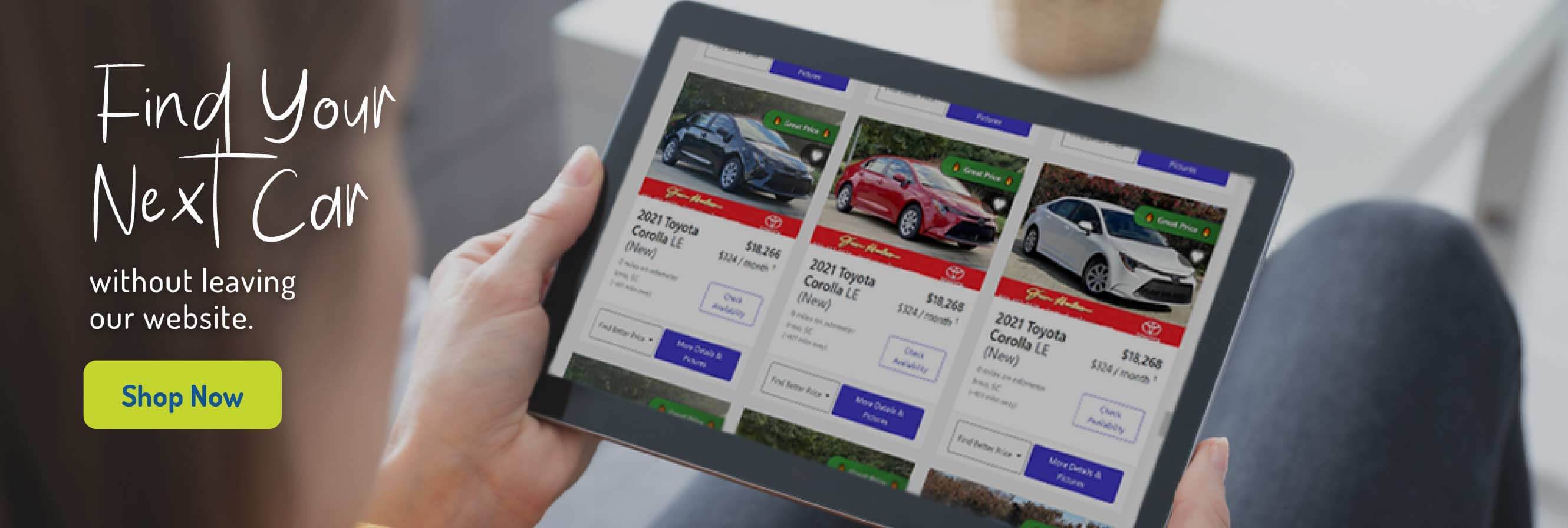 Find Your Next Car without leaving our website. Shop Now