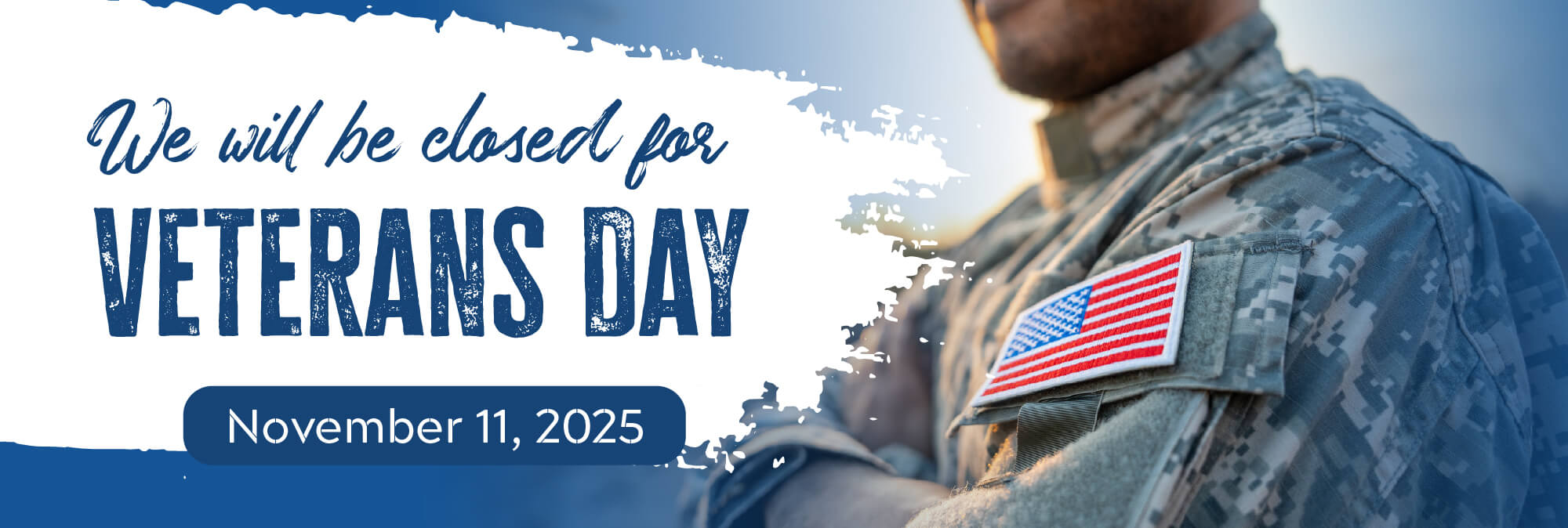We will be closed for Veterans Day