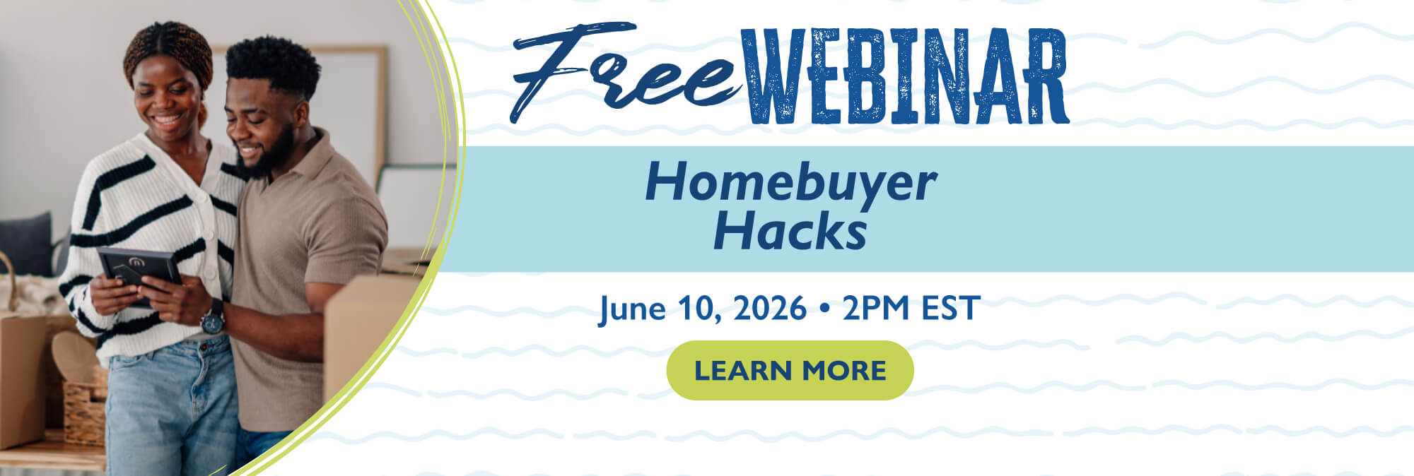 Free webinar homebuyer hacks on June 10, 2026 at 2 pm EST