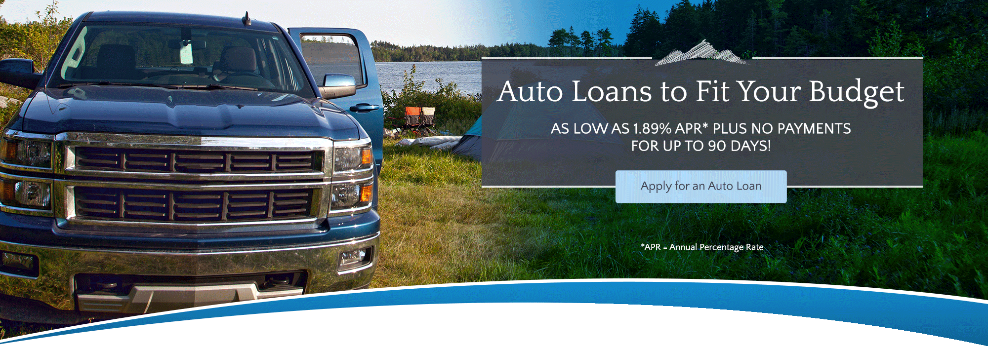 Auto Loans to Fit Your Budget- As low as 1.89% APR* Plus no payments for up to 90 days! Click to apply.