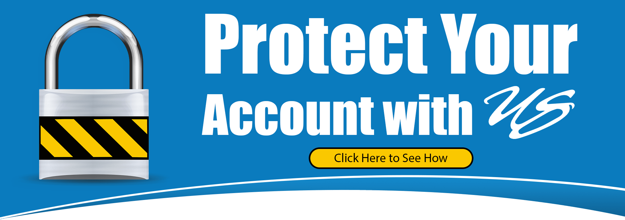 Protect Your Account with US