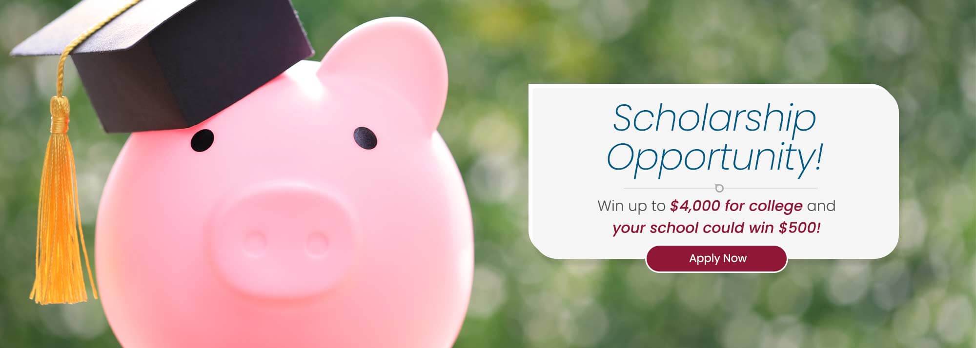 Scholarship Opportunity! Win up to $4,000 for college and your school could win $500! Apply Now