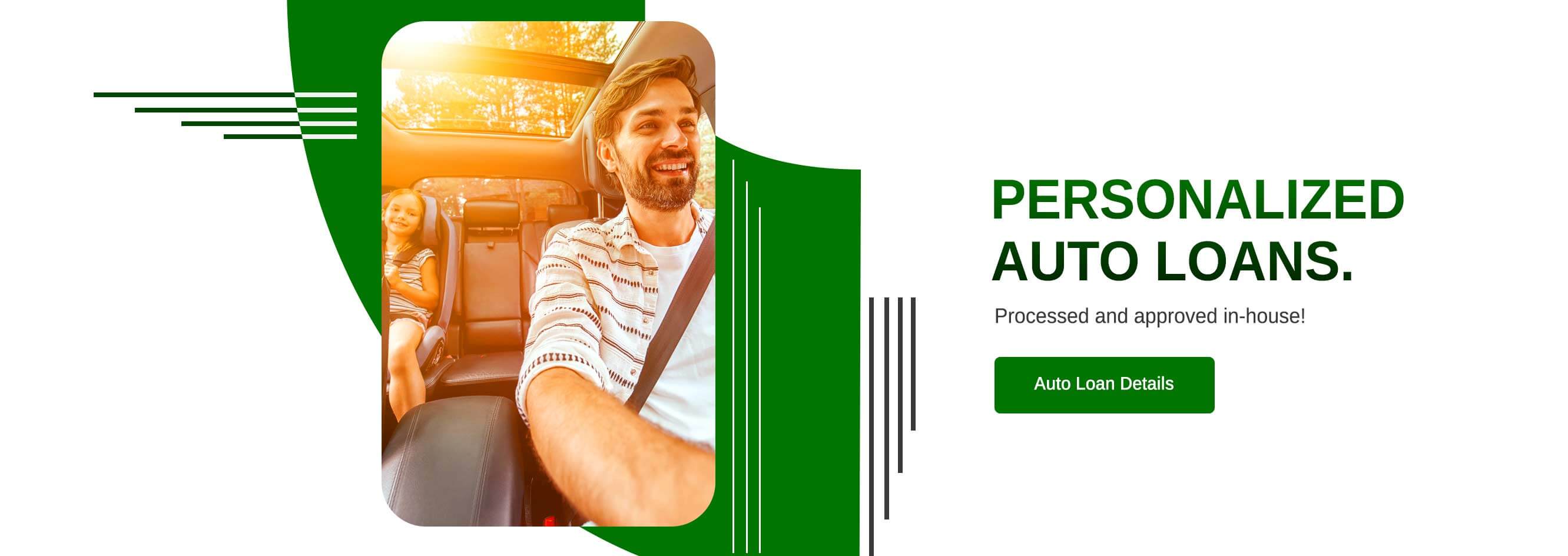 Personalized  Auto Loans. Processed and approved in-house! Auto Loan Details