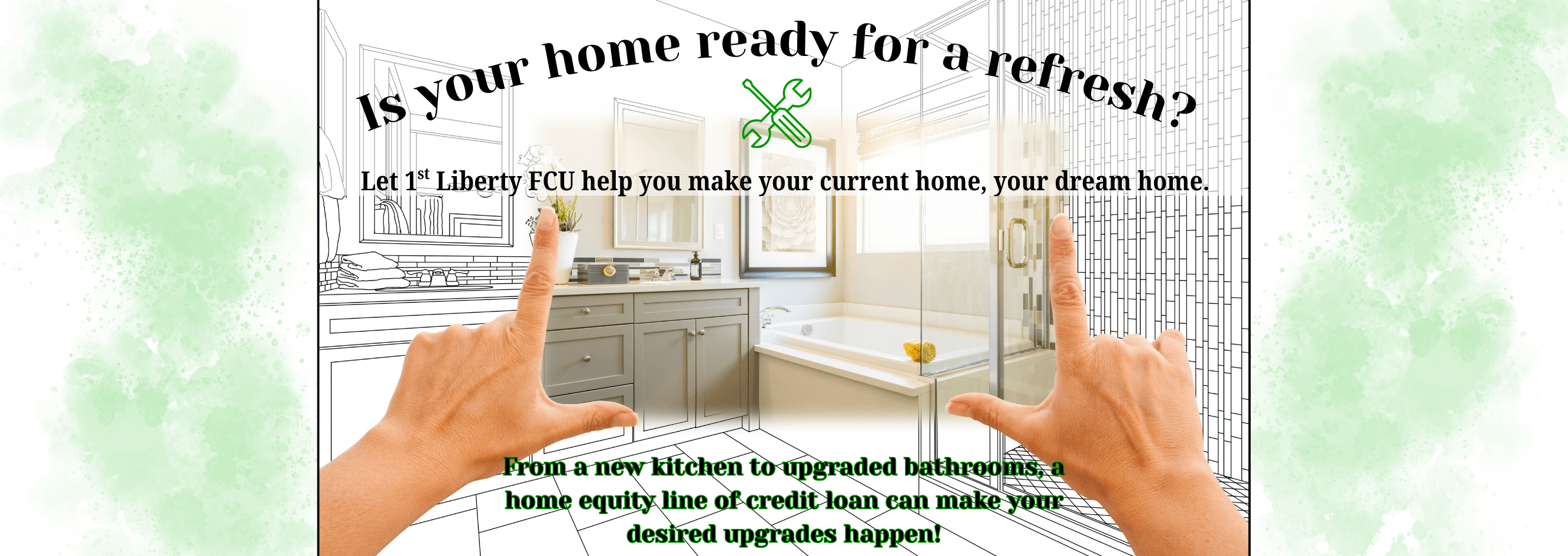 Looking to upgrade a bathroom or redo the kitchen? Check out 1st Liberty Federal Credit Union Home Equity Line of Credit loan options to help you out!