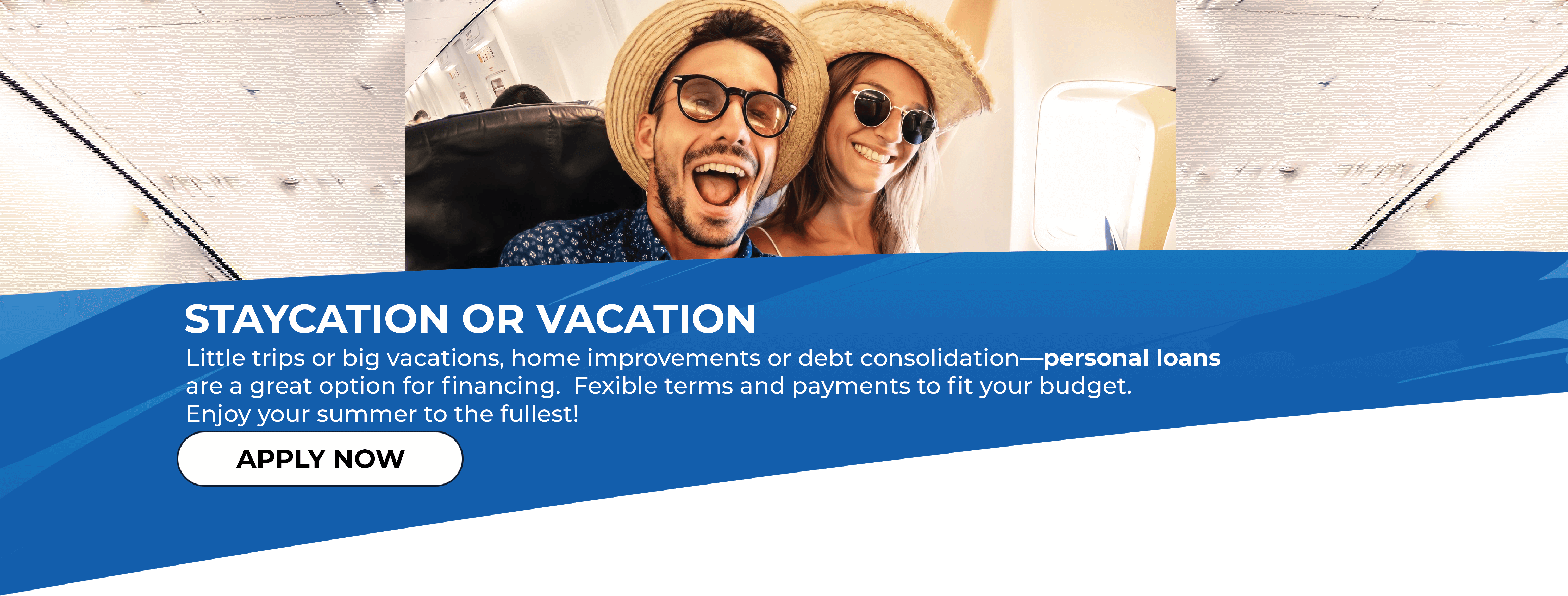 Staycation or Vacation. We can help with a Personal Loan! 