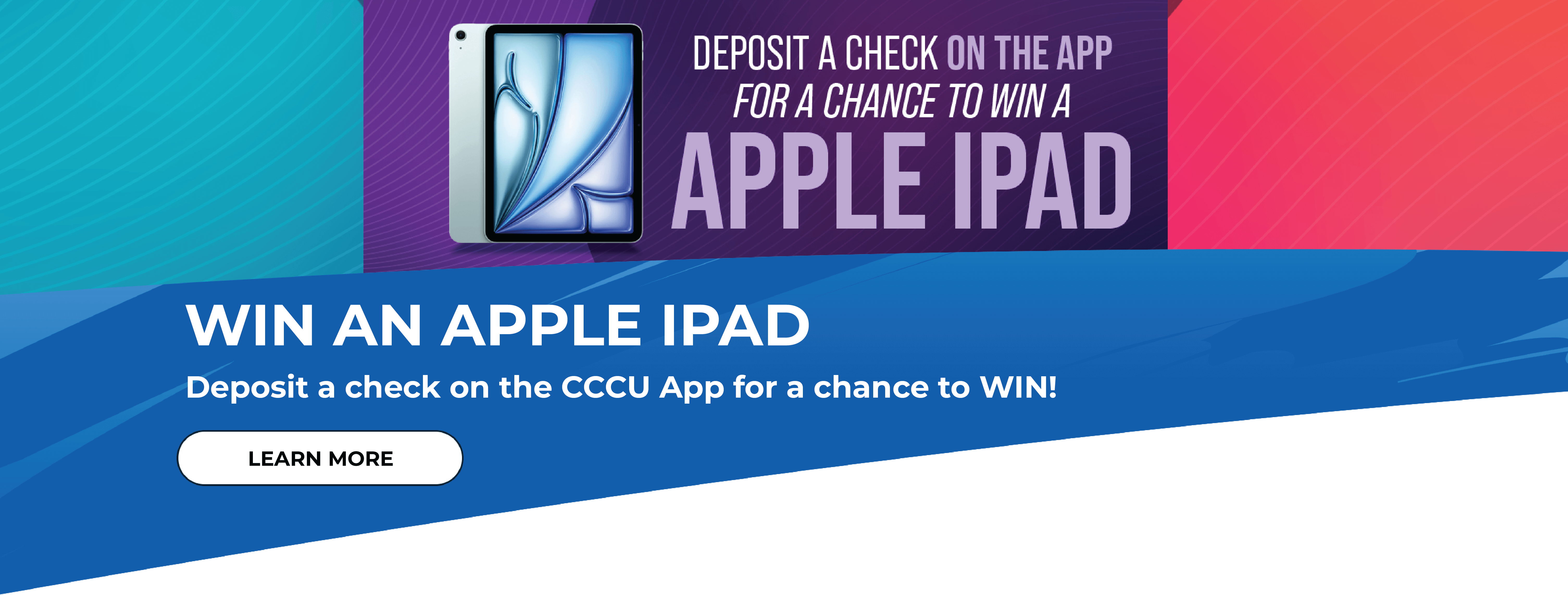 Deposit a check in our App for a chance to win an Apple iPad