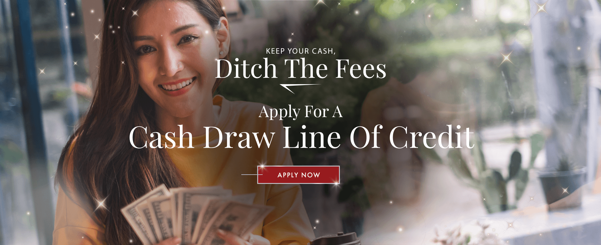Keep Your Cash, Ditch The Fees! Apply For A Cash Draw Line Of Credit