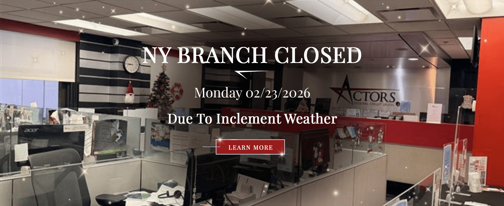NY BRANCH CLOSED: Monday 02/23/2026 due to inclement weather
