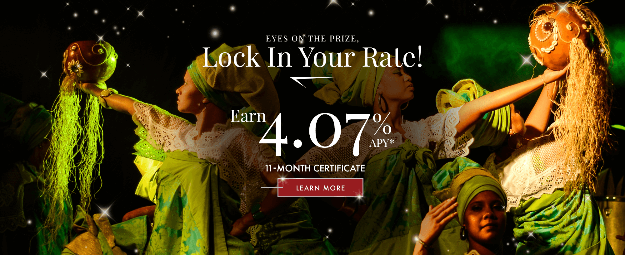 Eyes On The Prize, Lock In Your Rate! Earn 4.07% APY* With Our 11-month certificate