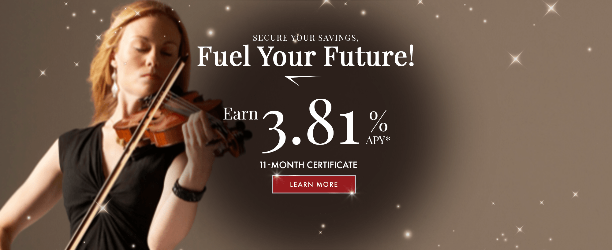 Secure Your Savings, Fuel Your Future! Earn 3.81% APY on an 11-month certificate. Click to learn more