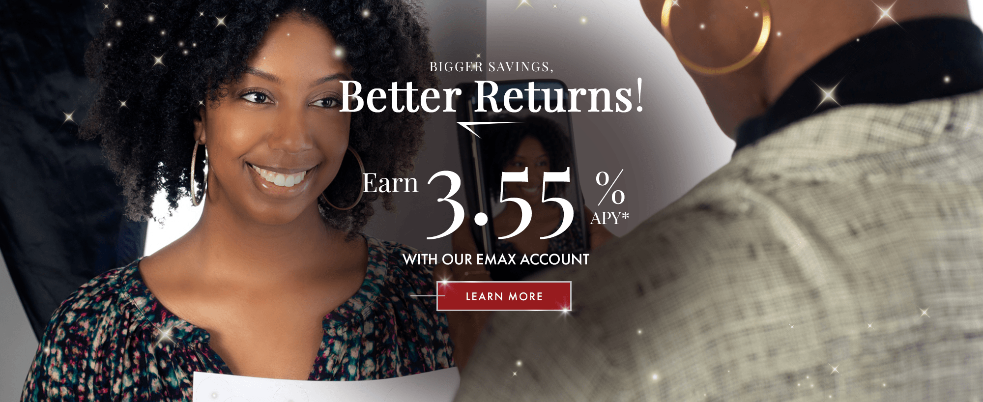 Bigger Savings, Better Returns! Earn 3.55% APY With Our eMax Account! Learn More!