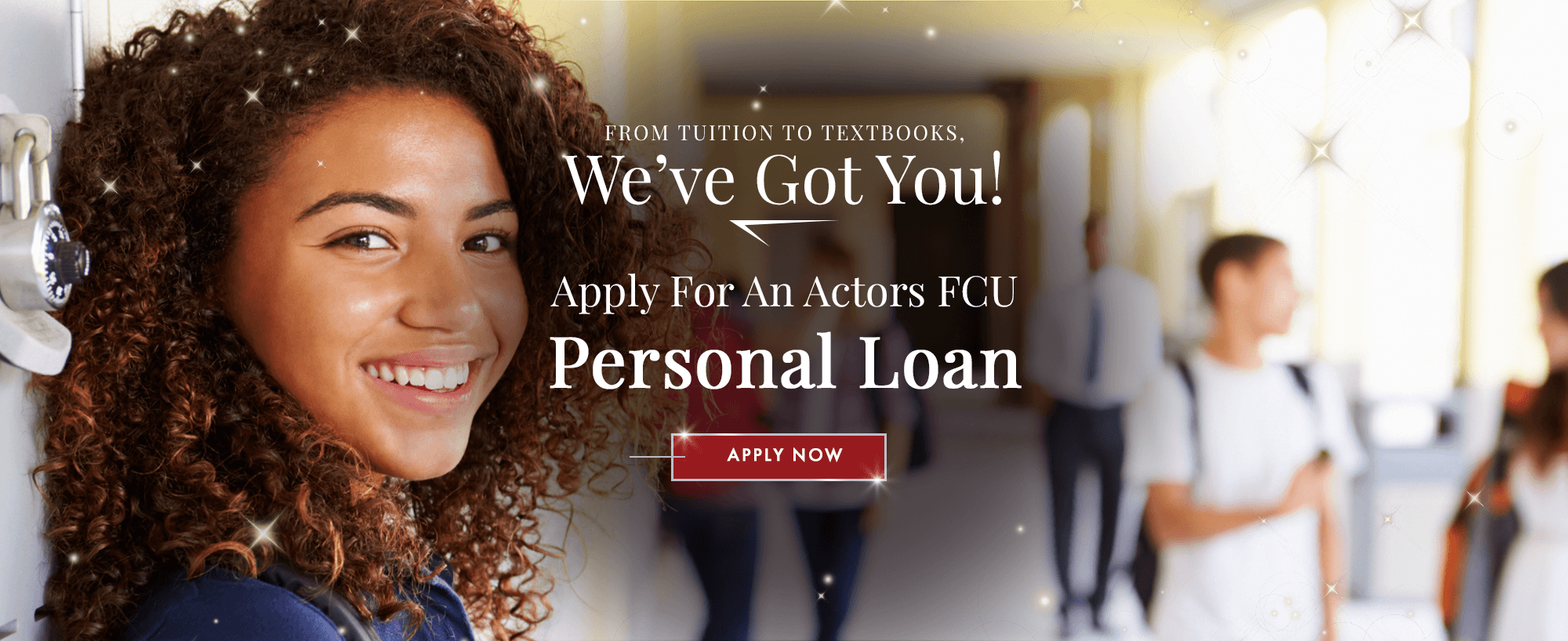 From Tuition To Textbooks, We've Got You! Apply For An Actors FCU Personal Loan