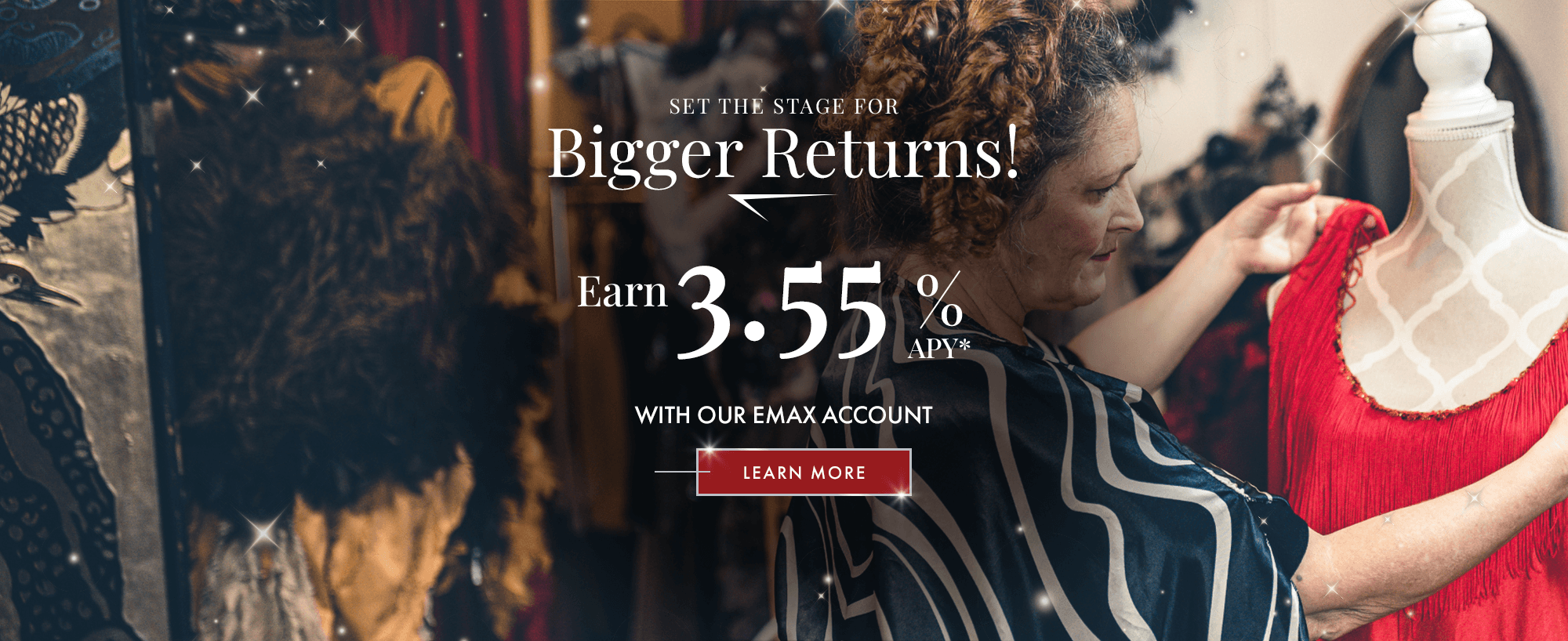 Set The Stage For Bigger Returns! Earn 3.55% APY With Our eMax Account! Learn More!